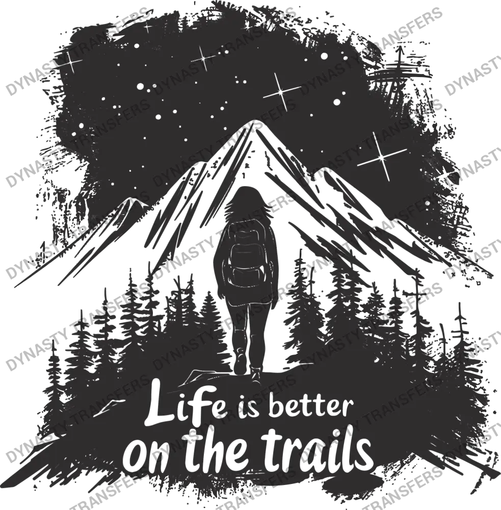 Life Is Better On The Trails