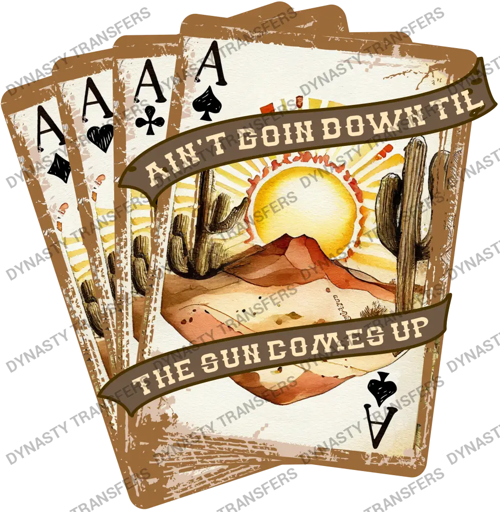 Aint Goin Down Til The Sun Goes Up