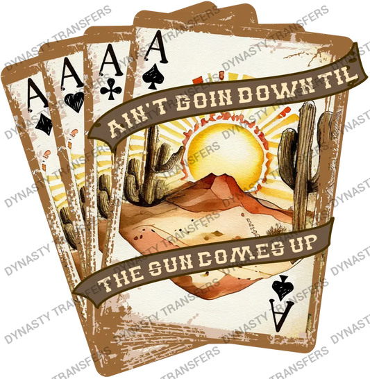 Aint Goin Down Til The Sun Goes Up