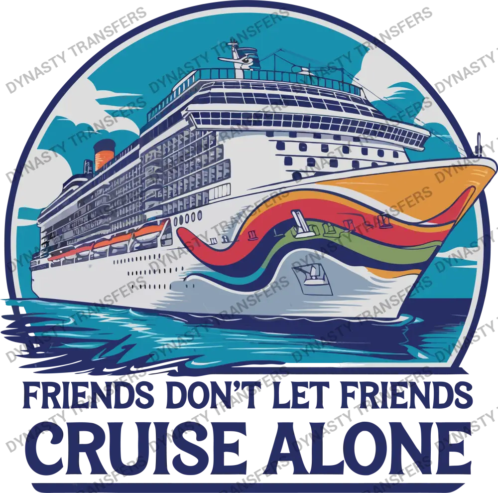 Friends Don’t Let Cruise Alone