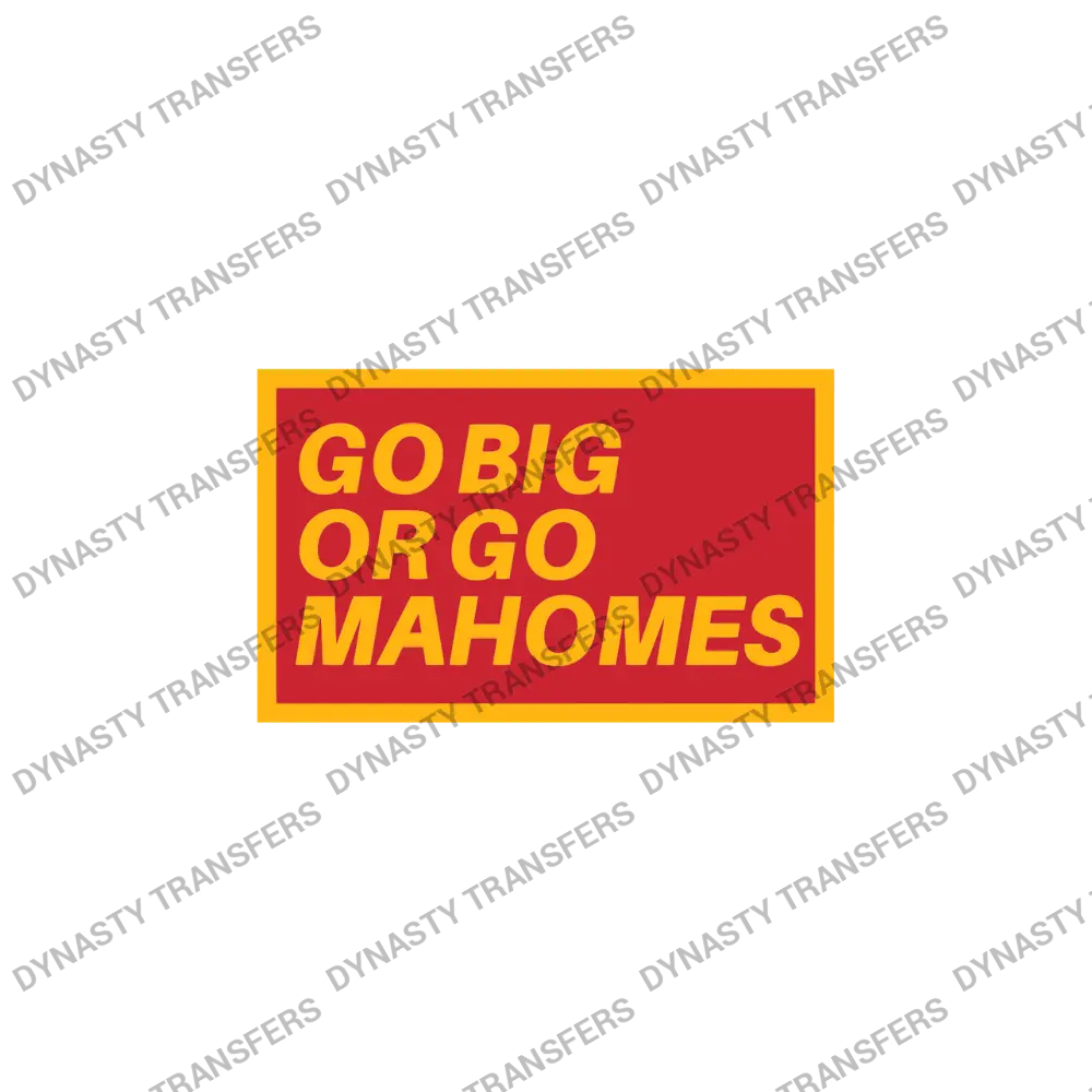 Go Big Or Mahomes