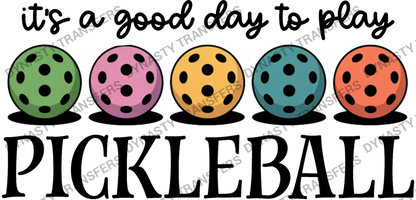 It’s A Good Day To Play Pickleball