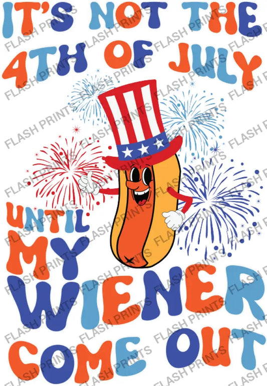 Not the 4th Until My Wiener Comes Out - Adult