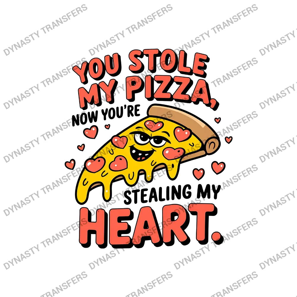 You Stole My Pizza Now You’re Stealing Heart